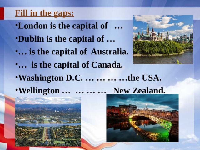 Dublin is the Capital of. Dublin is the Capital of Canada. Answer the questions: . Is London the Capital of the uk? Is Dublin the Capital of Ireland? Is lo.