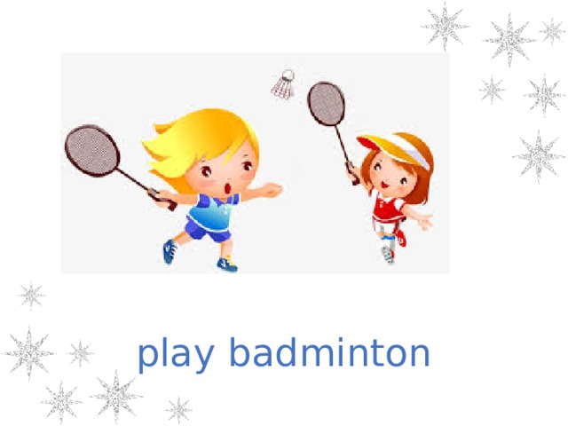 play badminton 