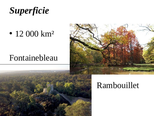 Superficie 12 000 km² Fontainebleau Rambouillet 