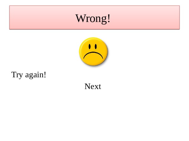 Password incorrect try again. It's wrong try again.