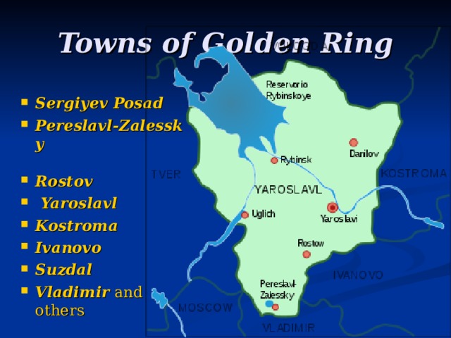 Towns of Golden Ring Sergiyev Posad  Pereslavl-Zalessky  Rostov  Yaroslavl  Kostroma  Ivanovo  Suzdal  Vladimir  and others   