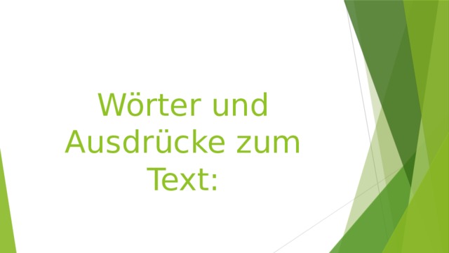    Wörter und Ausdrücke zum Text: 