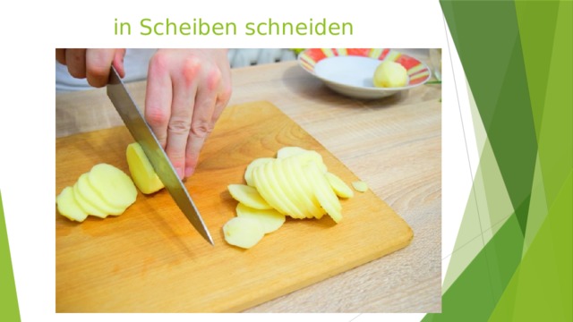 in Scheiben schneiden 