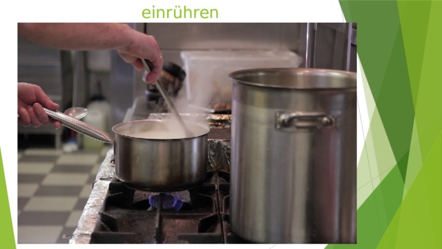 einrühren 