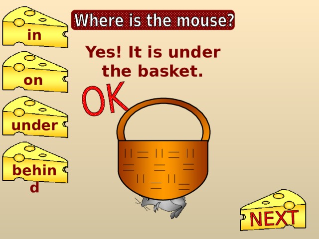 in Yes! It is under the basket. on under behind 