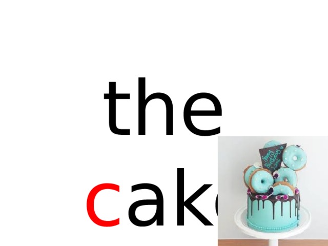 the c ake 