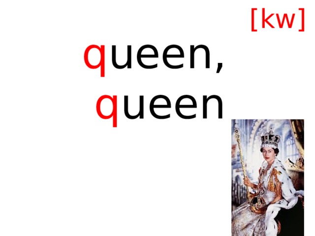 [kw] q ueen, q ueen 