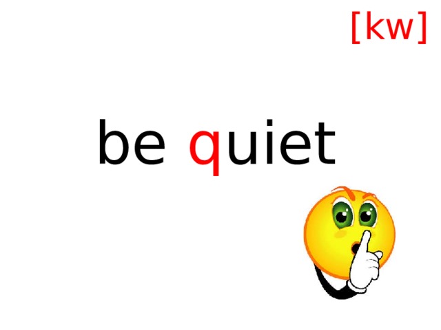[kw] be q uiet 