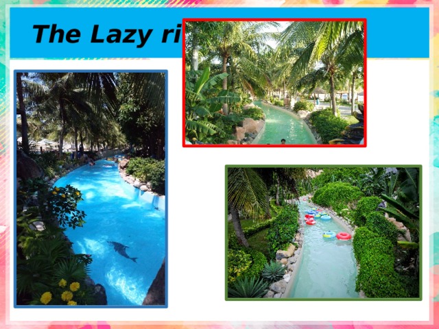  The Lazy river 