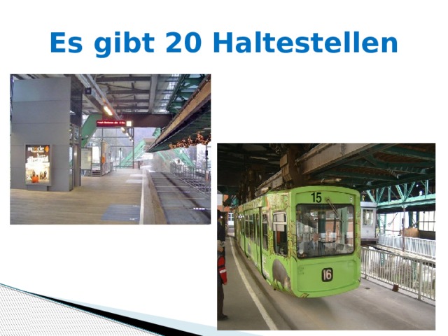 Es gibt 20 Haltestellen 