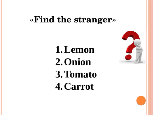 «Find the stranger» Onion Pizza Tomato Cucumber 