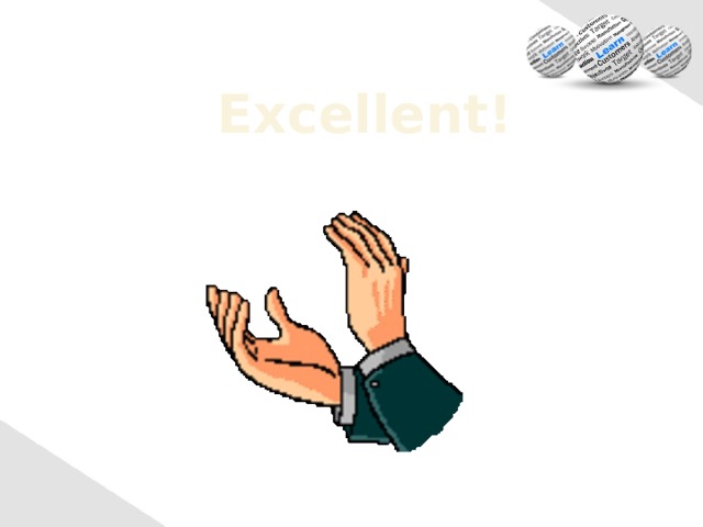 Excellent! 