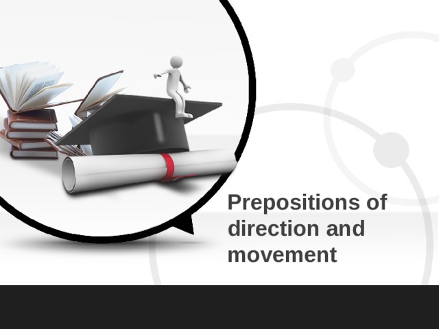Prepositions of direction and movement