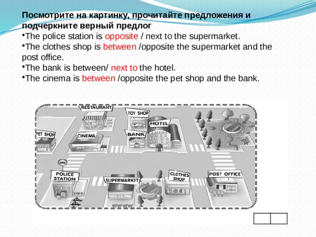 Starlight module 4. Next to opposite between. Opposite next to. Beside next opposite. A Bank is opposite the Bus Station.