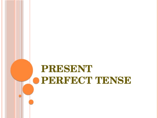 PRESENT PERFECT TENSE 