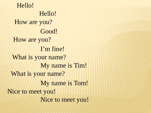 Hello how are you. Hello hello hello hello how are you. Hi how are you диалог. Hello how are you задание. Фразы hello how are you.