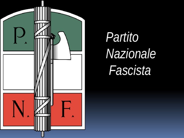 Partito Nazionale  Fascista 