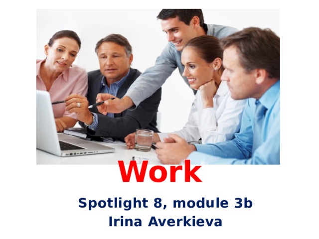 Work Spotlight 8, module 3b Irina Averkieva 