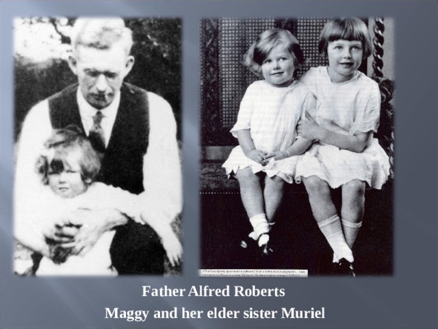 Father Alfred Roberts  Maggy and her elder sister Muriel 