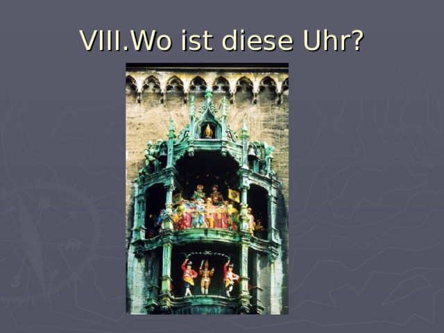 VIII.Wo ist diese Uhr? 