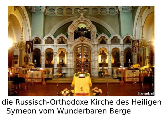 die Russisch-Orthodoxe Kirche des Heiligen Symeon vom Wunderbaren Berge 