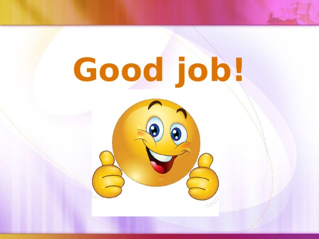 Good job! 