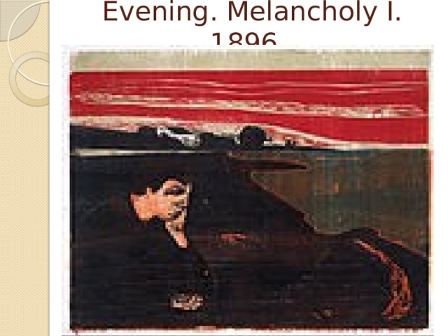 Evening. Melancholy I. 1896. 