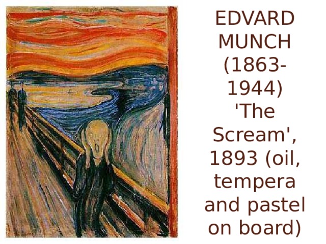 EDVARD MUNCH (1863-1944)  'The Scream', 1893 (oil, tempera and pastel on board) 