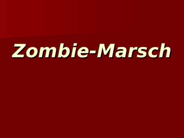Zombie-Marsch   