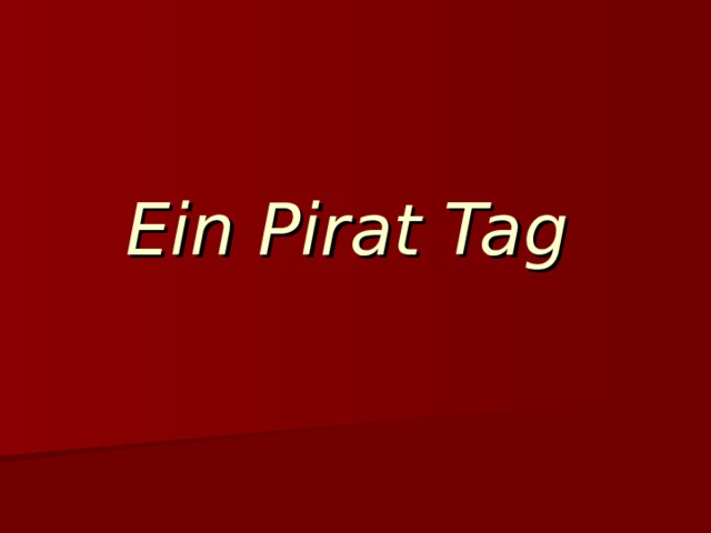 Ein Pirat Tag  