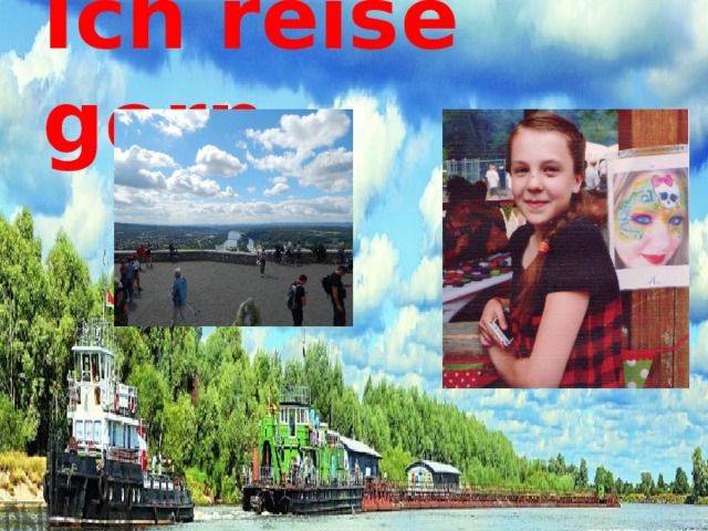 Ich reise gern 