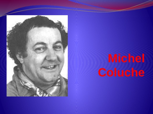 Michel Coluche   