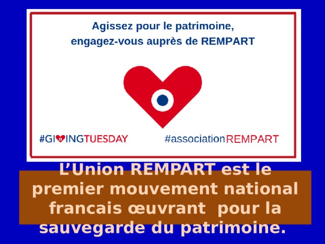 L’Union REMPART est le premier mouvement national francais œuvrant pour la sauvegarde du patrimoine.  