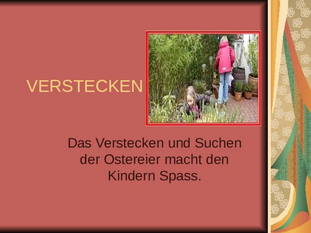 VERSTECKEN Das Verstecken und Suchen der Ostereier macht den Kindern Spass. 