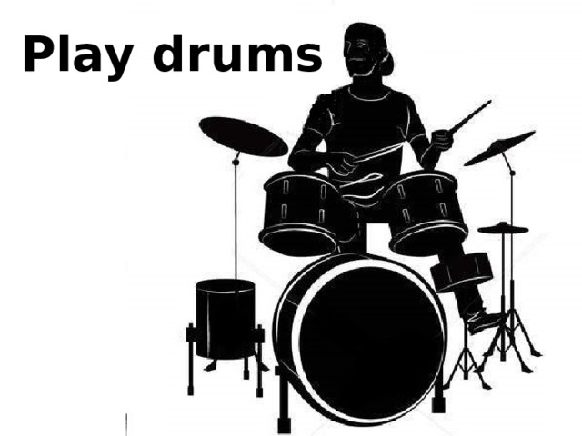 Play drums 