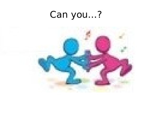 Can you…? 