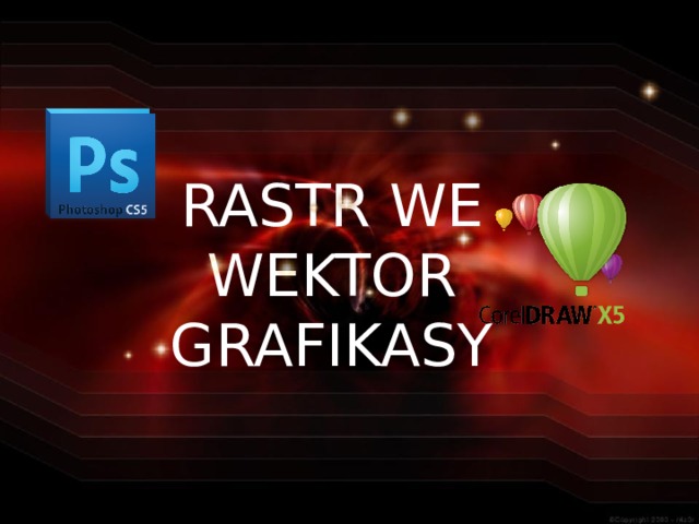 RASTR WE WEKTOR GRAFIKASY TAYARLAN : A SALYHOW  