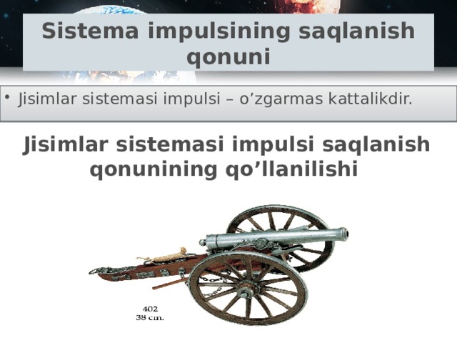 Sistema impulsining saqlanish qonuni Jisimlar sistemasi impulsi – o’zgarmas kattalikdir.  Jisimlar sistemasi impulsi saqlanish qonunining qo’llanilishi 