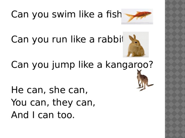He can run faster. Can you Swim like a Fish. Can you Run. Can you Swim like a Fish can you Run like a Rabbit. I can Swim like a Fish.