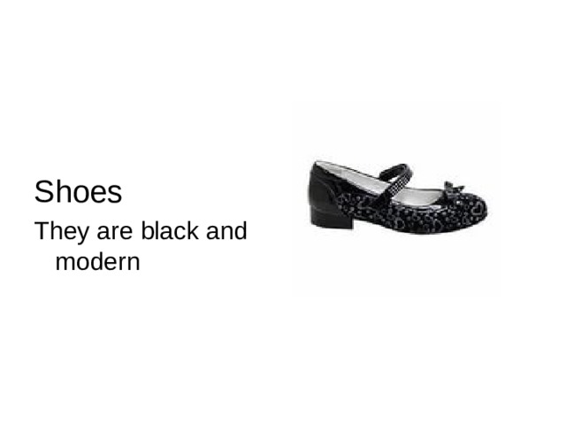 Shoes They are black and modern  