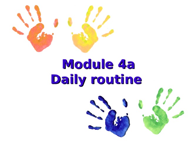 Module 4a  Daily routine  
