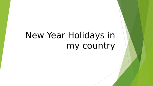 New Year Holidays in my country 