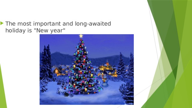 The most important and long-awaited holiday is 