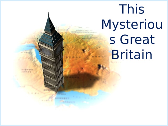 This Mysterious Great Britain 