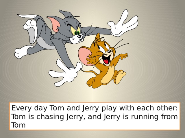 Tom is the tv. Been and Jerry. Tom Day. Mems Tom is.