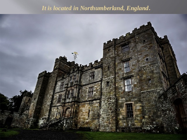 It is located in Northumberland, England . 