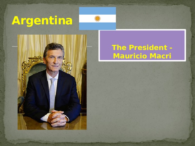 Argentina  The President - Mauricio Macri 