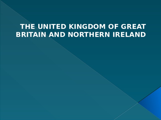 THE UNITED KINGDOM OF GREAT BRITAIN AND NORTHERN IRELAND 