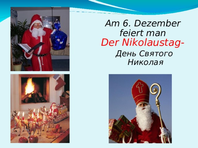    Am 6. Dezember   feiert man   Der Nikolaustag -    День Святого    Николая   