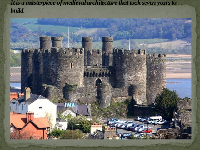 It is a masterpiece of medieval architecture that took seven years to build. 